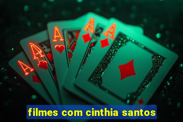 filmes com cinthia santos